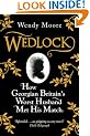Wedlock: How Georgian Britain's Worst Husband Met His Match