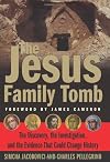The Jesus Family Tomb: The Discovery, the Investigation, and the Evidence That Could Change History