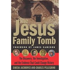 The Jesus Family Tomb: The Discovery, the Investigation, and the Evidence That Could Change History