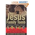 The Jesus Family Tomb: The Discovery, the Investigation, and the Evidence That Could Change History