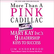 More Than a Pink Cadillac: Mary Kay Inc.'s Nine Leadership Keys to Success | [Jim Underwood]