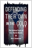 Defending Their Own in the Cold: The Cultural Turns of U.S. Puerto Ricans (Latinos in Chicago and Midwest)