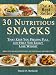 Books : 30 Nutritious Snacks That Keep You Feeling Full and Help You Easily Lose Weight