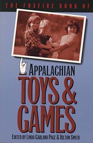 The Foxfire Book of Appalachian Toys and Games