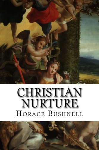 Christian Nurture, by Horace Bushnell