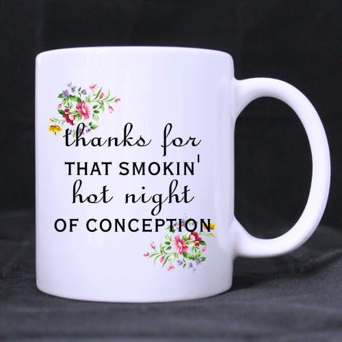 Pregnancy Reveal - New Top Thanks for that smoking Hot Night of Conception Coffee Mug or Tea Cup - 11 ounces