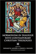 Mormonism in Dialogue with Contemporary Christian Theologies