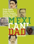 Mexicanidad: Frida Kahlo, Diego River...