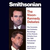The Nixon-Kennedy Debates: The Complete and Authentic Recordings of the Historic Debates | [Sander Vanocur]