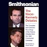 The Nixon-Kennedy Debates: The Complete and Authentic Recordings of the Historic Debates