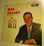 Bob Crosby In Hi Fi
