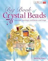 Big Book of Crystal Beads: 70 Bracelets, Earrings, Necklaces, and Rings (Creative Homeowner)