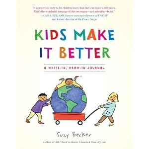 Kids Make It Better: A Write-in, Draw-in Journal