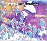 I talk to the wind