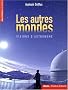 Les autres mondes : Visions d'astronome