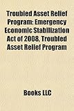 Troubled Asset Relief Program: Emergency Economic Stabilization Act of 2008, Oversight of the Troubled Asset Relief Program, Public Law 110-343-
