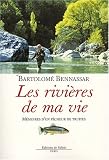 Les rivi�res de ma vie : M�moires d'un p�cheur de truites (1947-2006)