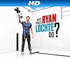What Would Ryan Lochte Do? [HD]: What Would Ryan Lochte Do--in Hollywood? [HD]