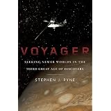 Voyager: Seeking Newer Worlds in the Third Great Age of Discovery