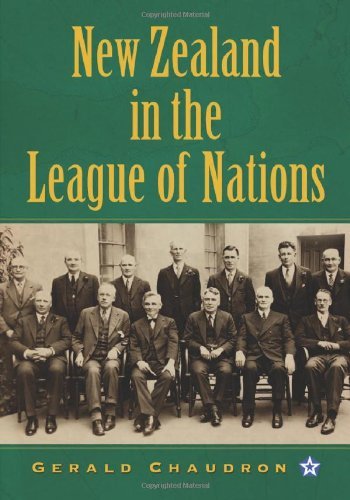 New Zealand in the League of Nations: The Beginnings of an Independent Foreign Policy, 1919-1939
