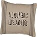 Primitives by Kathy Vintage Flour Sack Style Throw Pillow, 15 by 10-Inch, All You Need is Love and a Dog