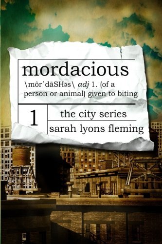 Mordacious (The City Series) (Volume 1)