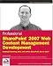 Professional SharePoint 2007 Web Content Management Development: Building Publishing Sites with Office SharePoint Server 2007