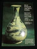 Kiln sites of ancient China : an exhibition lent by the Peoples's Rebublic of China