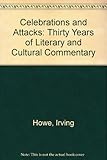 Celebrations and attacks : thirty years of literary and cultural commentary
