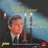 The Piano Stylings Of... Liberace - I`ll Be Seeing You - Four Original Albums On Two Cds [ORIGINAL RECORDINGS REMASTERED] 2CD SET