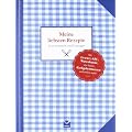 Meine liebsten Rezepte: Zum Sammeln und Eintragen