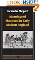 Meanings of Manhood in Early Modern England