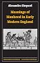 Meanings of Manhood in Early Modern England (Oxford Studies in Social History)
