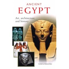 Ancient Egypt: Art, Architecture and History