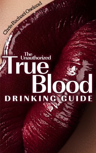 The Unauthorized True Blood Drinking Guide The Unauthorized True Blood Drinking Guide