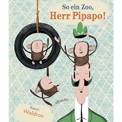 So ein Zoo, Herr Pipapo!