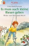 Es muss auch kleine Riesen geben. ( Ab 6 J.).