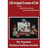 Gift-wrapped Lessons of Life: for days when life is not the way you think it's supposed to be