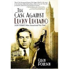 The Case Against Lucky Luciano: New York's Most Sensational Vice Trial