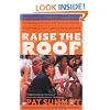 Raise the Roof: The Inspiring Inside Story of the Tennessee Lady Vols' Historic 1997-1998 Threepeat Season