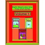 Martin Meza's Story Time Three Short Stories, Vol. 1 book cover