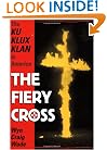 The Fiery Cross: The Ku Klux Klan in America