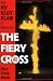 The Fiery Cross: The Ku Klux Klan in America
