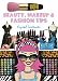101 Beauty, Makeup & Fashion Tips