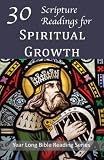 30 Scripture Readings for Spiritual Growth (Year Long Bible Reading Series)