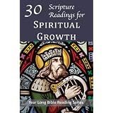 30 Scripture Readings for Spiritual Growth (Year Long Bible Reading Series) ~ David James Rae