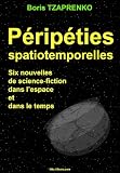 Péripéties Spatiotemporelles (French Edition)