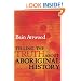 Telling the Truth About Aboriginal History