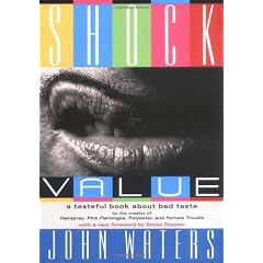 Shock Value: A Tasteful Book About Bad Taste