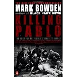 Killing Pablo: The Hunt for the World's Greatest Outlawby Mark Bowden